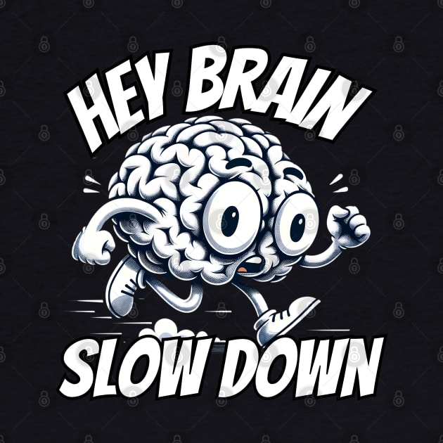 Hey Brain slow down by FnF.Soldier 